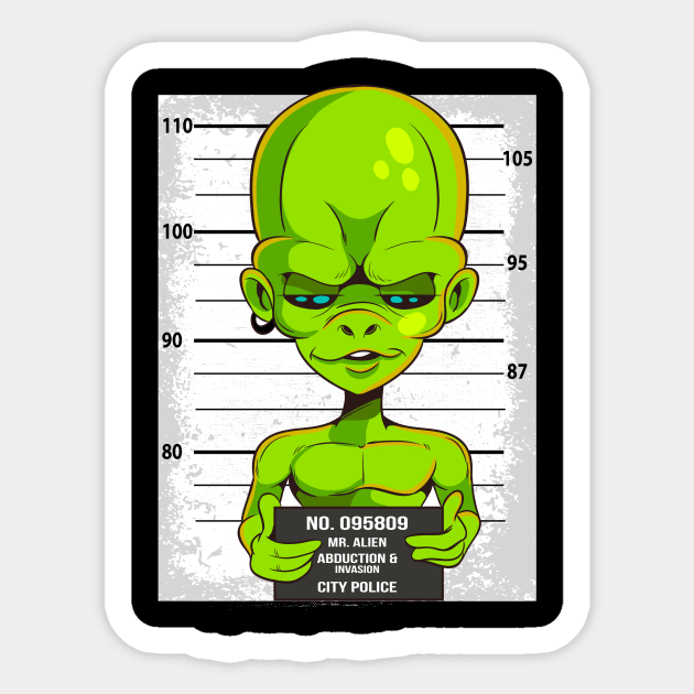 Alien Mugshot Cryptozoology Alien Mugshot Sticker TeePublic